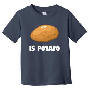 Is Potato Funny Meme Late Night Toddler T-Shirt