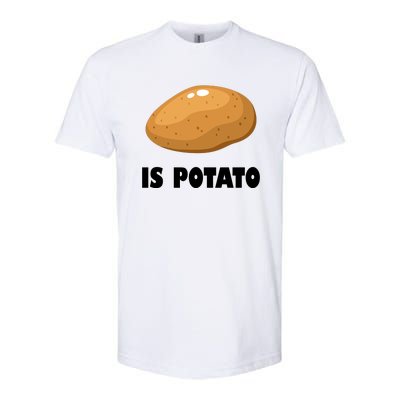 Is Potato Funny Meme Late Night Softstyle® CVC T-Shirt