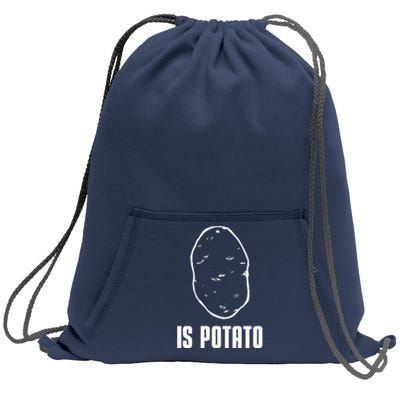 Is Potato Funny Potato Sweatshirt Cinch Pack Bag