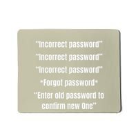 Incorrect Password Funny College Student Gift Tech Meme Mousepad