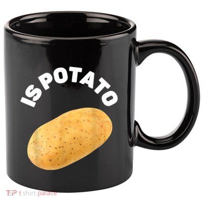 Is Potato Funny Tee As Seen On Late Night 11oz C Handle Ceramic Mug