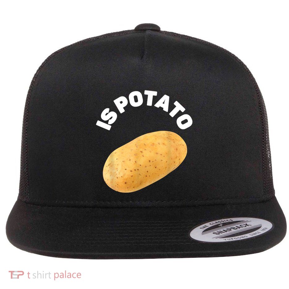 Is Potato Funny Tee As Seen On Late Night Flatbill Hat