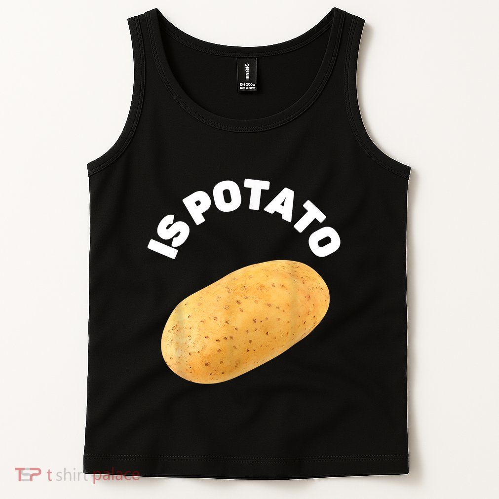 Is Potato Funny Tee As Seen On Late Night Tank Top