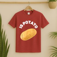 Is Potato Funny Tee As Seen On Late Night T-Shirt
