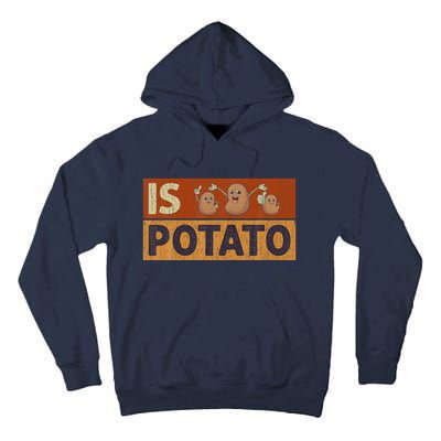 Is Potato Funny Retro Vintage IS POTATO Late Night Show Tall Hoodie