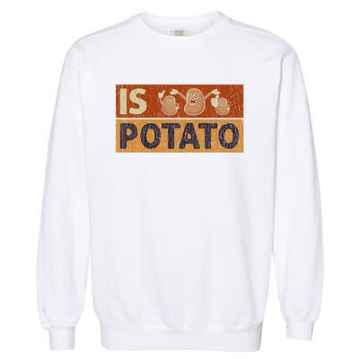 Is Potato Funny Retro Vintage IS POTATO Late Night Show Garment-Dyed Sweatshirt