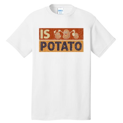 Is Potato Funny Retro Vintage IS POTATO Late Night Show Tall T-Shirt