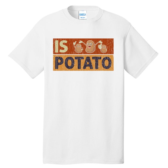 Is Potato Funny Retro Vintage IS POTATO Late Night Show Tall T-Shirt