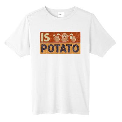 Is Potato Funny Retro Vintage IS POTATO Late Night Show Tall Fusion ChromaSoft Performance T-Shirt