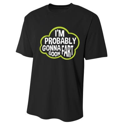 Im Probably Gonna Fart Soon Funny Slogan Performance Sprint T-Shirt