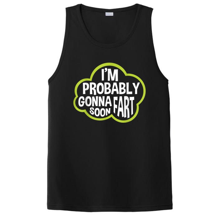 Im Probably Gonna Fart Soon Funny Slogan PosiCharge Competitor Tank