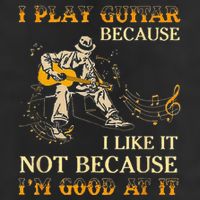 I Play Guitar Because I Like It Not Because Funny Saying 7 Panel Mesh Trucker Snapback Hat