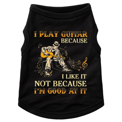 I Play Guitar Because I Like It Not Because Funny Saying Doggie Tank