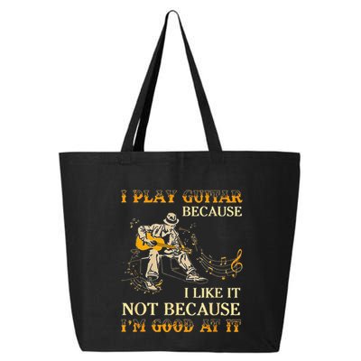 I Play Guitar Because I Like It Not Because Funny Saying 25L Jumbo Tote
