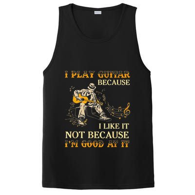 I Play Guitar Because I Like It Not Because Funny Saying PosiCharge Competitor Tank