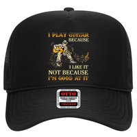 I Play Guitar Because I Like It Not Because Funny Saying Trucker Hat