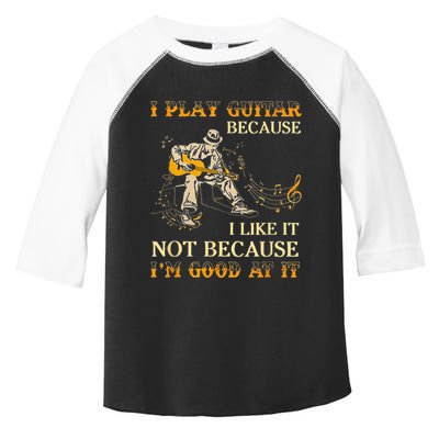 I Play Guitar Because I Like It Not Because Funny Saying Toddler Fine Jersey T-Shirt