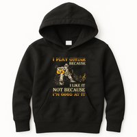I Play Guitar Because I Like It Not Because Funny Saying Kids Hoodie
