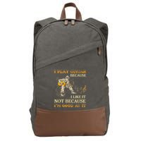 I Play Guitar Because I Like It Not Because Funny Saying Cotton Canvas Backpack