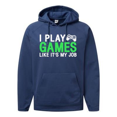 I Play Games Like ItS My Job Funny Gamer Cool Gift Performance Fleece Hoodie