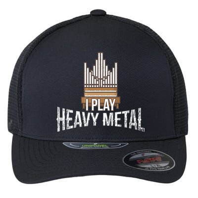 I Play Heavy Metal Church Organist Pipe Organ Player Flexfit Unipanel Trucker Cap