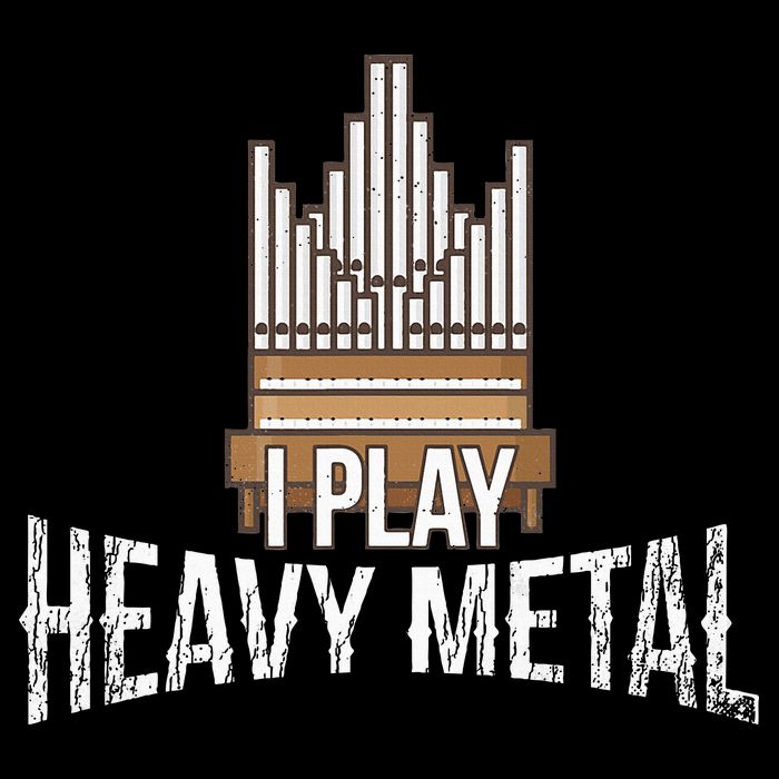I Play Heavy Metal Church Organist Pipe Organ Player Performance Shirt