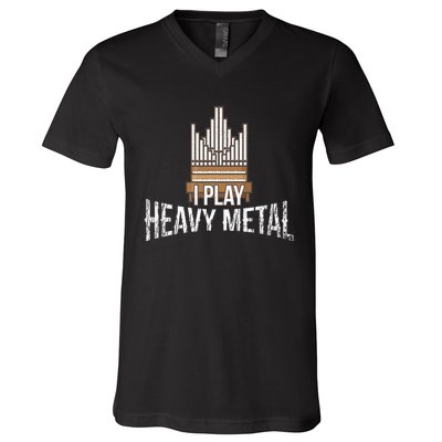 I Play Heavy Metal Church Organist Pipe Organ Player V-Neck T-Shirt