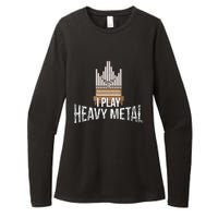 I Play Heavy Metal Church Organist Pipe Organ Player Womens CVC Long Sleeve Shirt