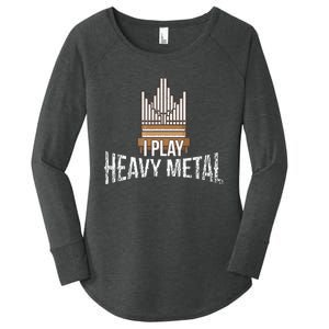 I Play Heavy Metal Church Organist Pipe Organ Player Women's Perfect Tri Tunic Long Sleeve Shirt