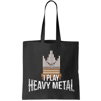 I Play Heavy Metal Church Organist Pipe Organ Player Bag