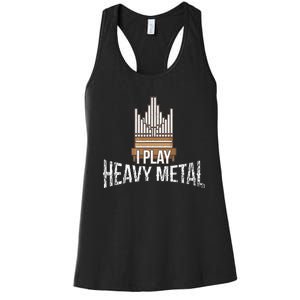 I Play Heavy Metal Church Organist Pipe Organ Player Women's Racerback Tank