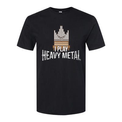 I Play Heavy Metal Church Organist Pipe Organ Player Softstyle CVC T-Shirt