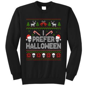 I Prefer Halloween Christmas Sweater Funny Ugly Xmas Holiday Tall Sweatshirt