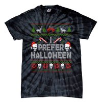 I Prefer Halloween Christmas Sweater Funny Ugly Xmas Holiday Tie-Dye T-Shirt