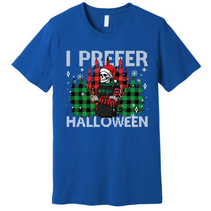 I Prefer Halloween Funny Christmas Skeleton Jumper Ugly Gift Premium T-Shirt