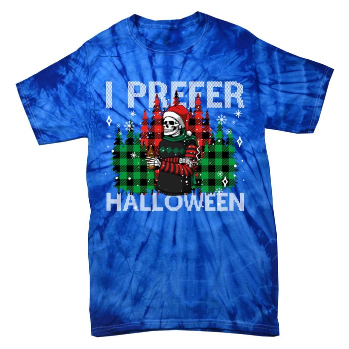 I Prefer Halloween Funny Christmas Skeleton Jumper Ugly Gift Tie-Dye T-Shirt