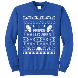 I Prefer Halloween Christmas Sweater Funny Ugly Xmas Party Gift Tall Sweatshirt