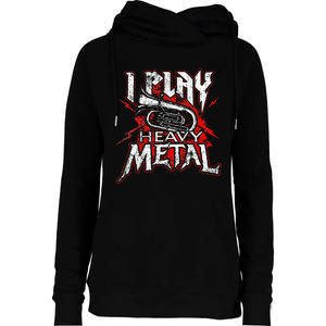 I Play Heavy Metal Tuba Player & Marching Band Womens Funnel Neck Pullover Hood