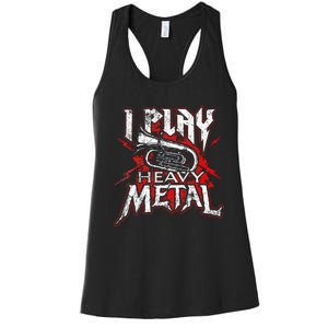 I Play Heavy Metal Tuba Player & Marching Band Women's Racerback Tank