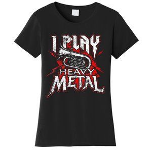 I Play Heavy Metal Tuba Player & Marching Band Women's T-Shirt