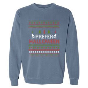 I Prefer Halloween Funny Ugly Christmas Awesome Gift Garment-Dyed Sweatshirt