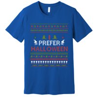 I Prefer Halloween Funny Ugly Christmas Awesome Gift Premium T-Shirt