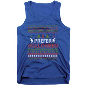 I Prefer Halloween Funny Ugly Christmas Awesome Gift Tank Top