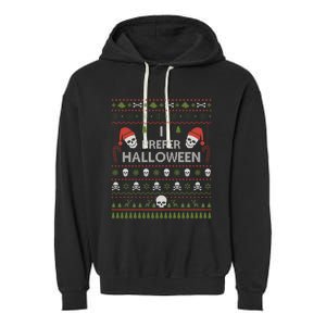 I Prefer Halloween Christmas Sweater Funny Ugly Xmas Holiday Garment-Dyed Fleece Hoodie