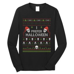 I Prefer Halloween Christmas Sweater Funny Ugly Xmas Holiday Long Sleeve Shirt