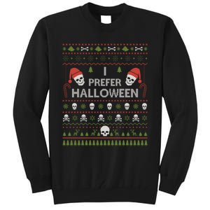 I Prefer Halloween Christmas Sweater Funny Ugly Xmas Holiday Tall Sweatshirt