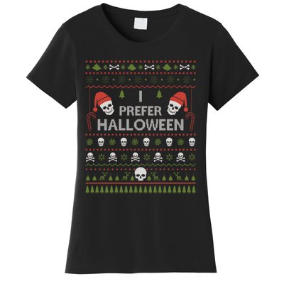 I Prefer Halloween Christmas Sweater Funny Ugly Xmas Holiday Women's T-Shirt