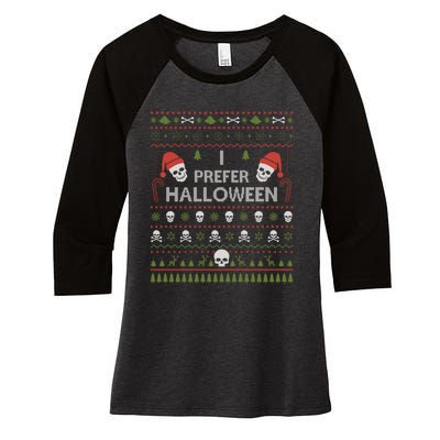 I Prefer Halloween Christmas Sweater Funny Ugly Xmas Holiday Women's Tri-Blend 3/4-Sleeve Raglan Shirt