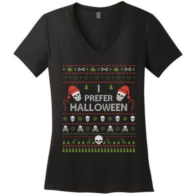 I Prefer Halloween Christmas Sweater Funny Ugly Xmas Holiday Women's V-Neck T-Shirt