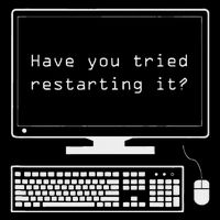 It Pro Have You Tried Restarting It Computer Help Desk Button